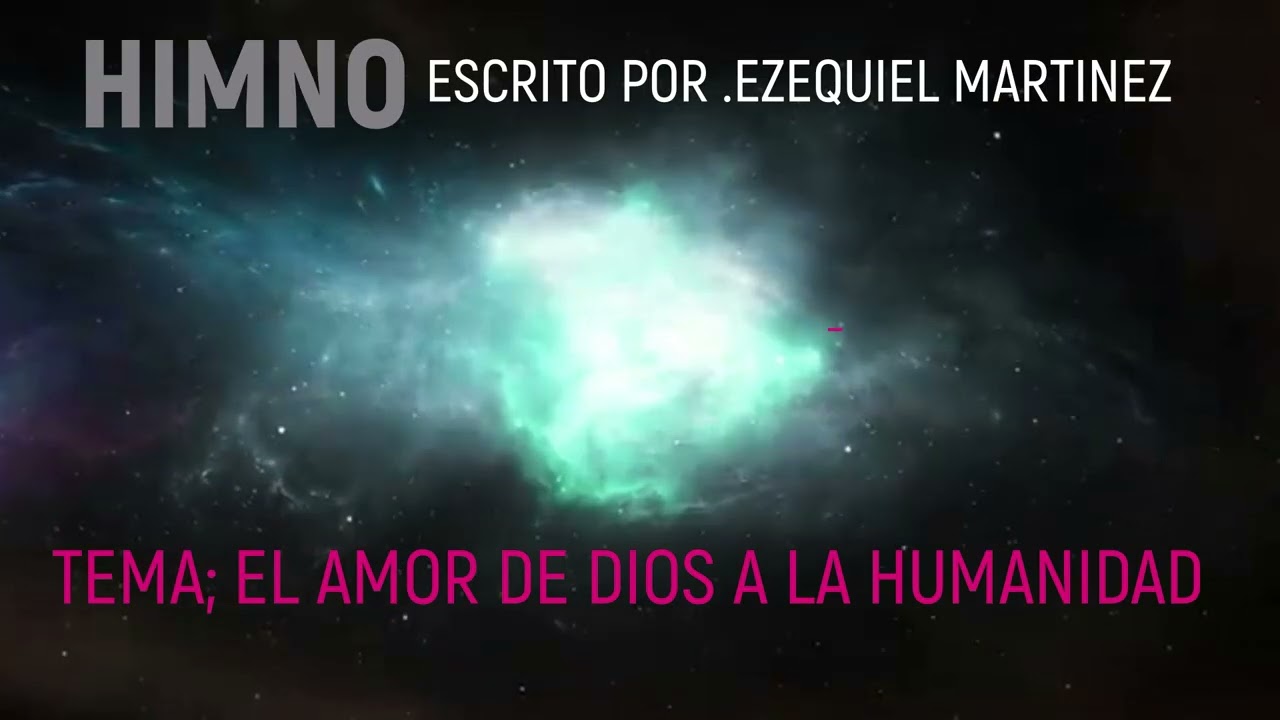 HIMNO. EL AMOR DE DIOS A LA HUMANIDAD