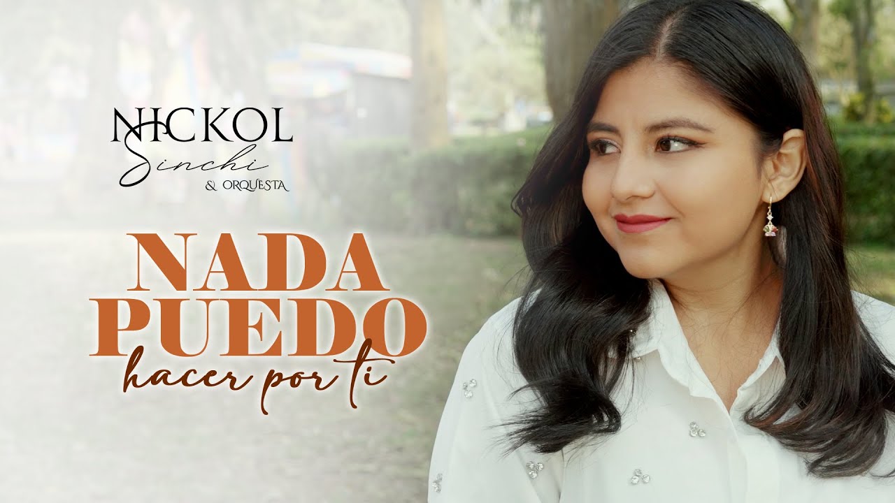 NICKOL SINCHI - Nada Puedo Hacer Por Ti