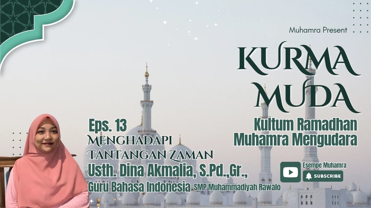 KURMA MUDA Eps. 13 (Menghadapi Tantangan Zaman)
