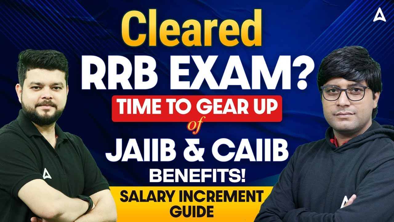 Cleared RRB Exam? | Time to Gear Up for JAIIB & CAIIB Benefits | Salary Increment Guide | By Praveen