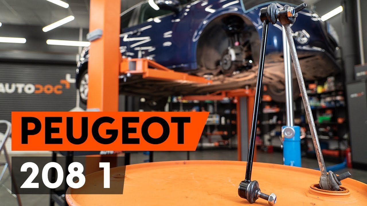 Hvordan bytte fremre stabilisatorstag / fremre lenkearm der p&aring; PEUGEOT 208 1 (CA_,CC_) [AUTODOC]