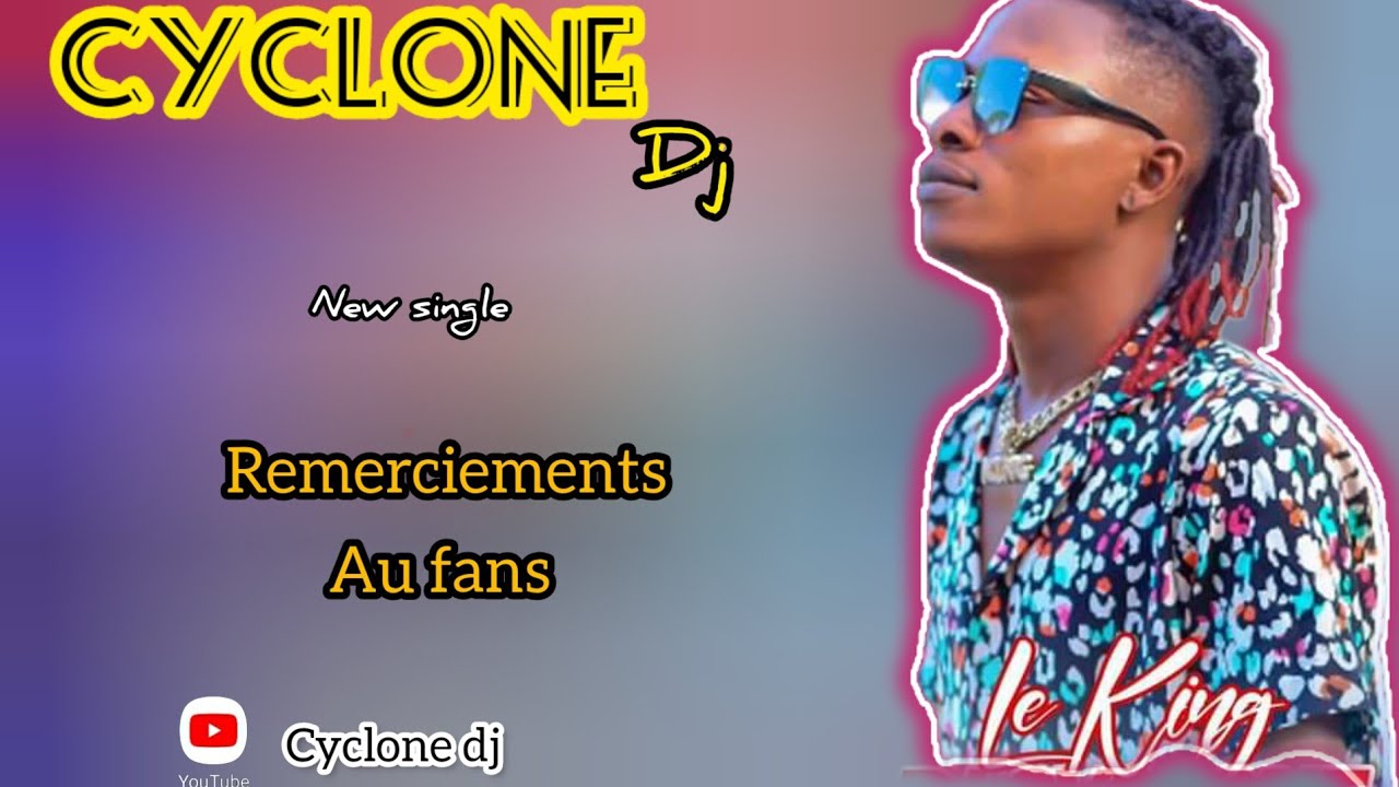 le king cyclone dj   ( remerciement)