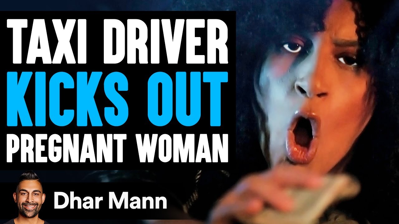 TAXI DRIVER Kicks Out PREGNANT Woman, He Lives To Regret It | Dhar Mann