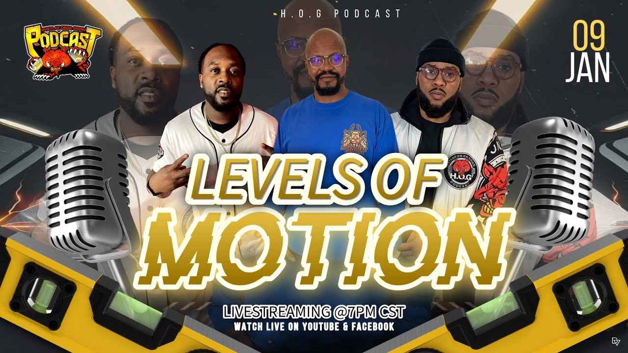H.O.G PODCAST | LEVELS OF MOTION