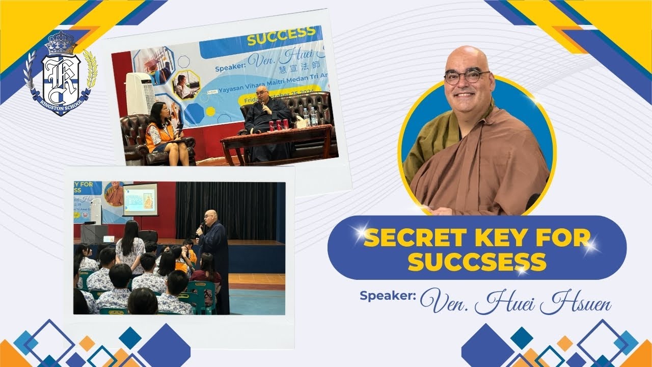 The Secret Key to Success: Insights from Monk Ven. Huei Hsuen at Kingston School