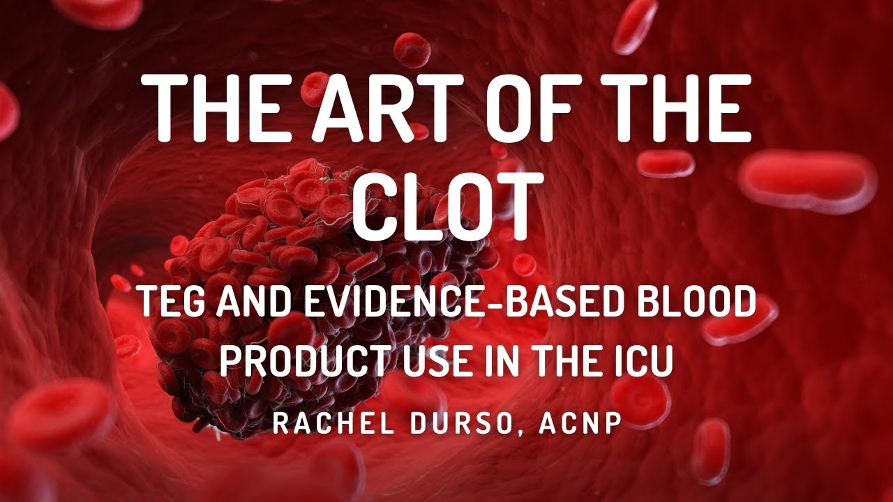 The Art of the Clot: TEG and Evidence-Based Blood Product Use in the ICU