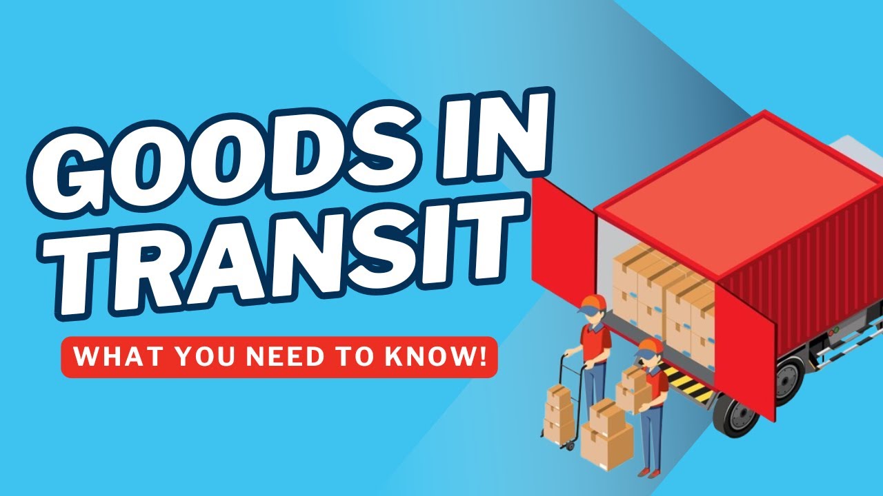 GOODS IN TRANSIT