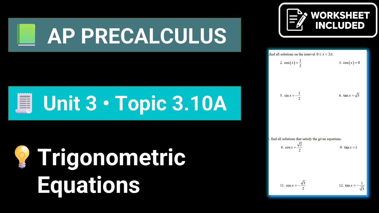 AP Precalculus Unit 3 Topic 3.10A Trigonometric Equations and Inequalities