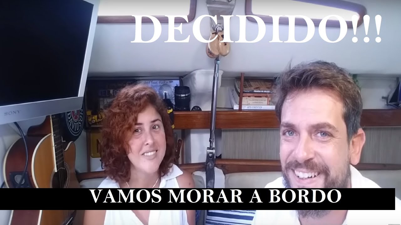Decisão de morar a bordo no veleiro, quando como e porque. #3