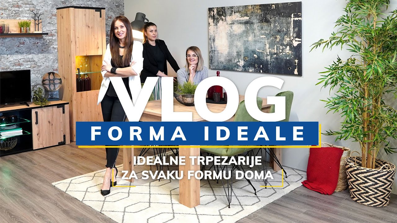 Forma Ideale VLOG - Idealne trpezarije za svaku formu doma