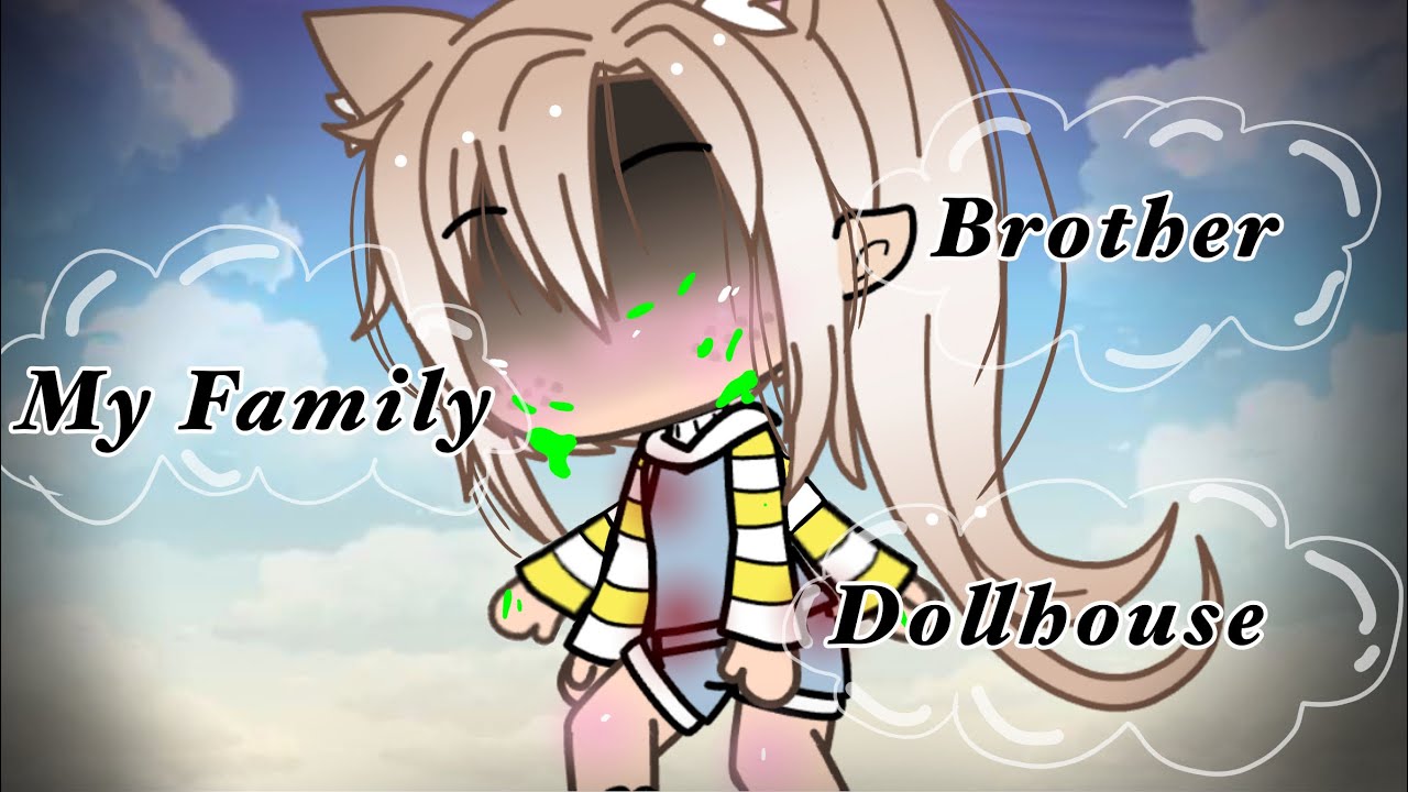 My Family/Brother/Dollhouse |GLMM/GLMVs|Part 1/2 Hazels backstory