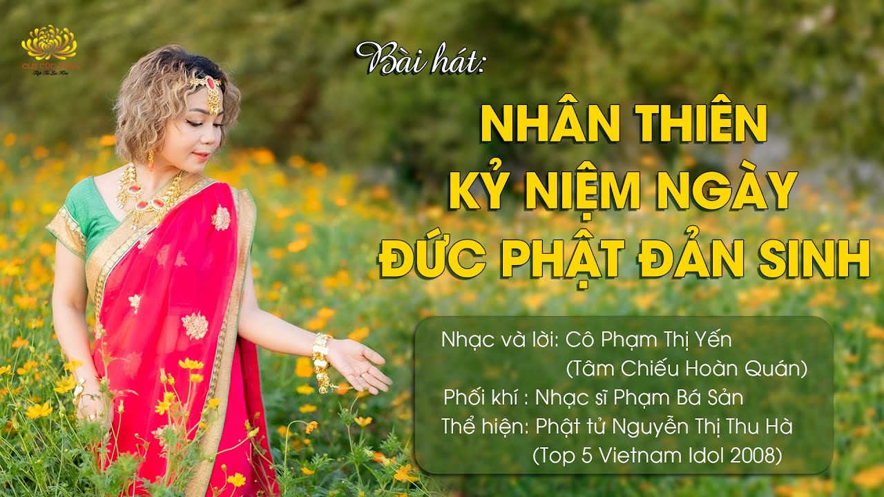 Bài hát: Nhân thiên kỷ niệm ngày Đức Phật đản sinh | Phật tử Phạm Thị Yến (Tâm Chiếu Hoàn Quán)