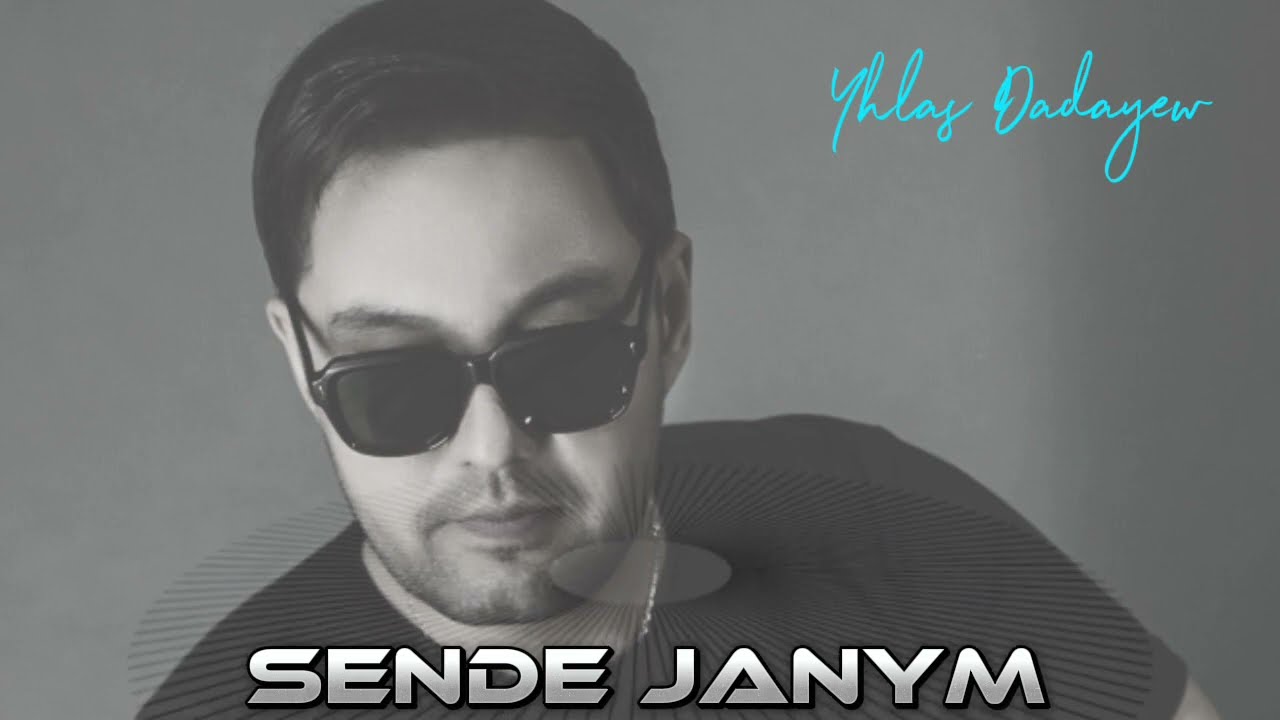 Yhlas Dadayew - Sende Janym ( Official Music )