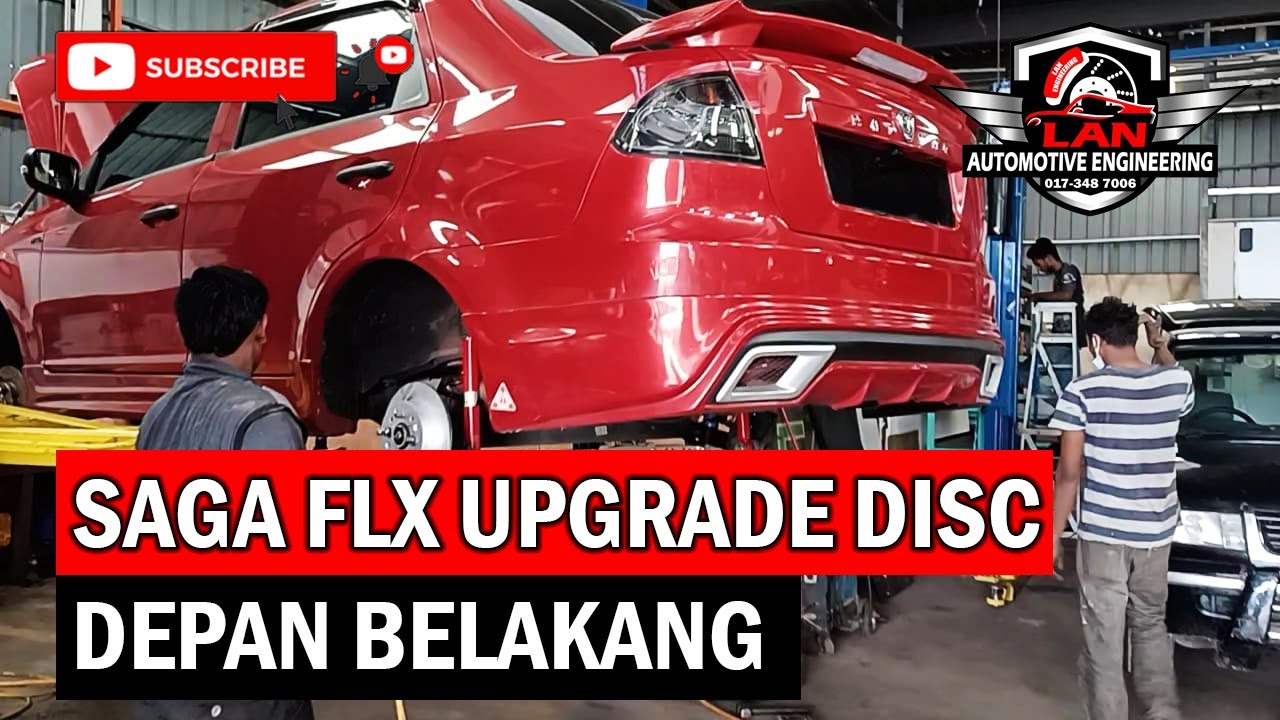 PROTON SAGA FLX NAK UPGRADE BRAKE DEPAN BELAKANG DI LAN AUTOMOTIVE