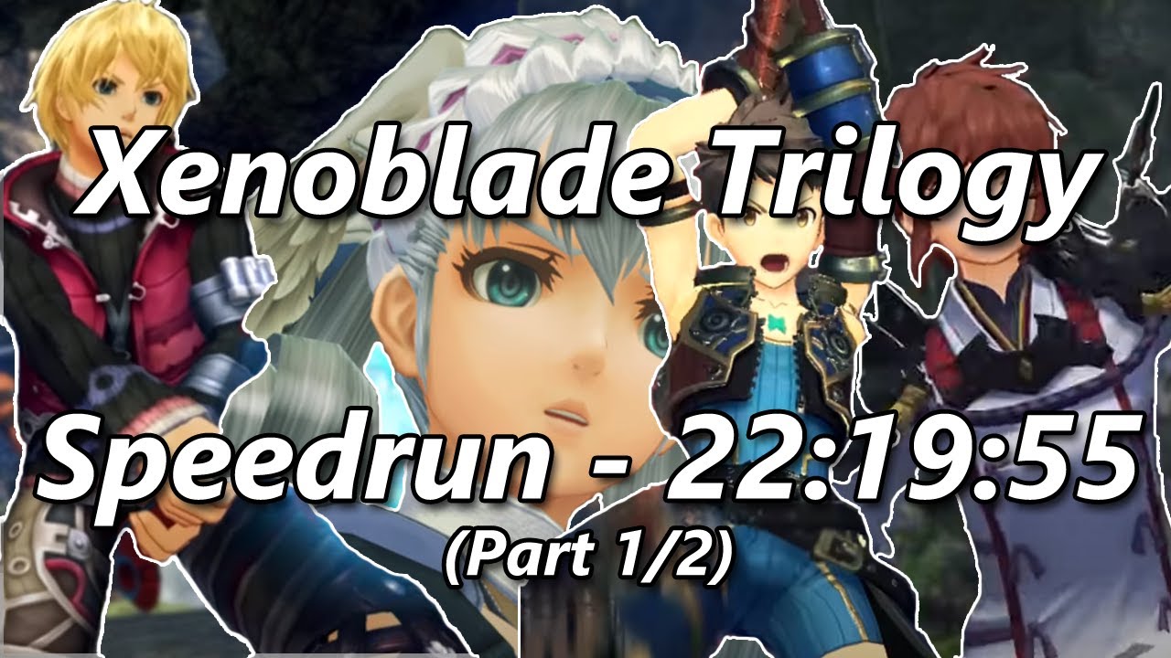 Xenoblade Trilogy Speedrun in 22:19:55 [Part 1/2]