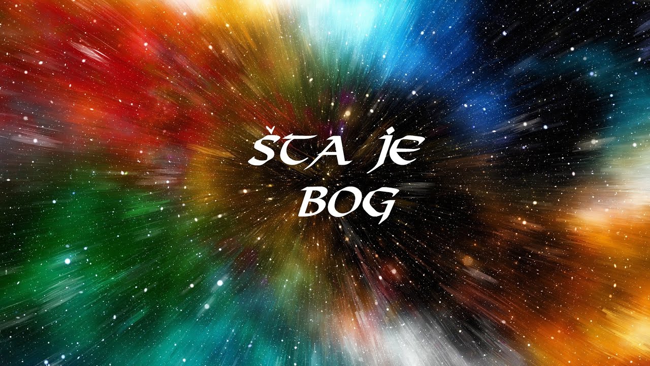 STA JE BOG? - What is God? (04 Sve je JEDNO - Boban Ćulajević)