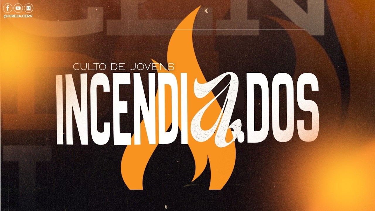 Culto dos Jovens - INCENDIADOS - 1º Culto do ano