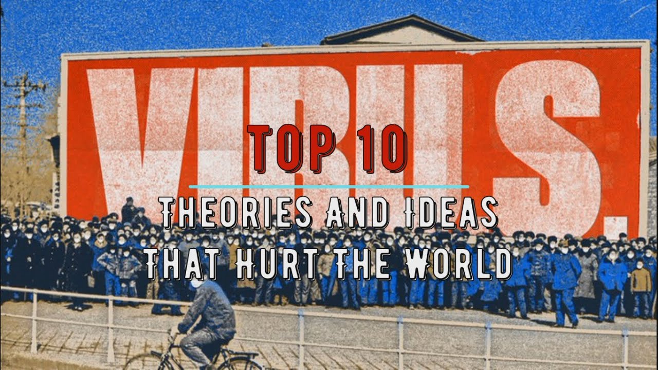 TOP 10 Theories And Ideas That Hurt The World (OUR WORLD)