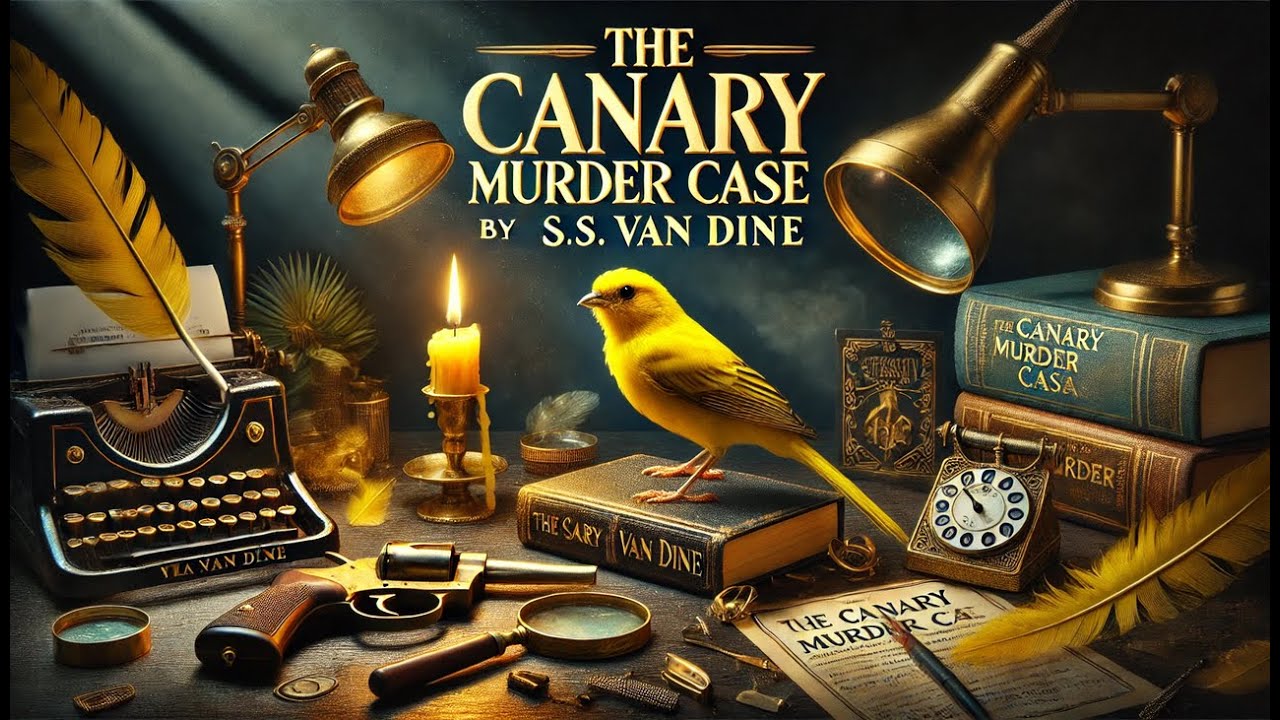 🔍 The "Canary" Murder Case By S. S. Van Dine (Part 1) A Thrilling Detective Story 🎭💼