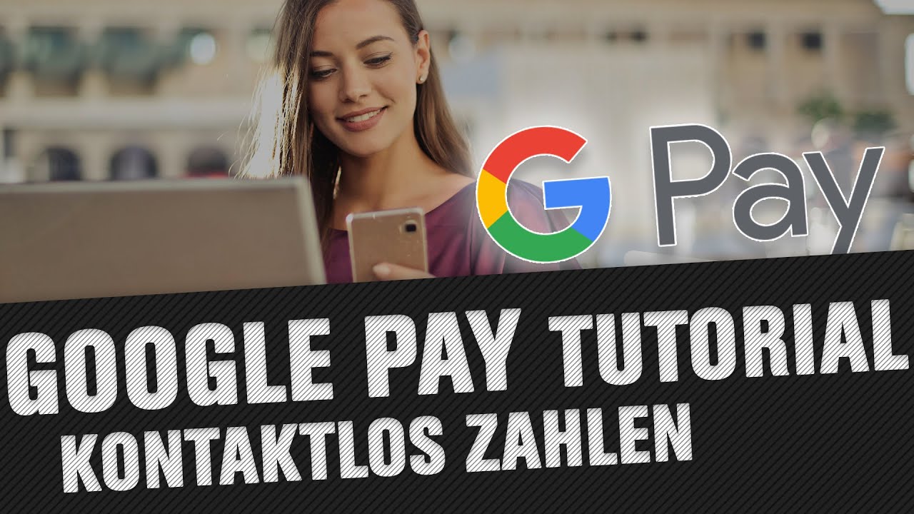Bezahlen mit dem Handy - Google Pay Tutorial (Einrichtung & Tipps)