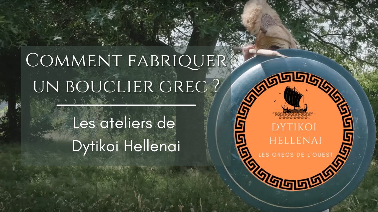 Les Ateliers de Dytikoi Hellenai - #1 La fabrication du bouclier de l'Hoplite (Aspis)