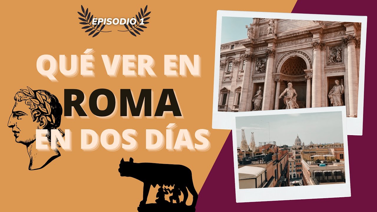 VLOG #33 QUÉ VER EN ROMA EN DOS DÍAS - IMPRESCINDIBLES - EPISODIO 1