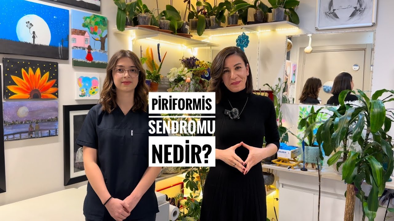 DOÇ.DR.MEVCİ ÖZDEMİR/ PİRİFORMİS SENDROMU NEDİR? & Uzm. Dr. Gökçe Yaşar