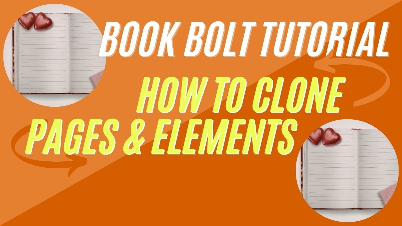 Book Bolt Tutorial: How to Clone Pages & Individual Elements on Pages Inside Book Bolt Studio