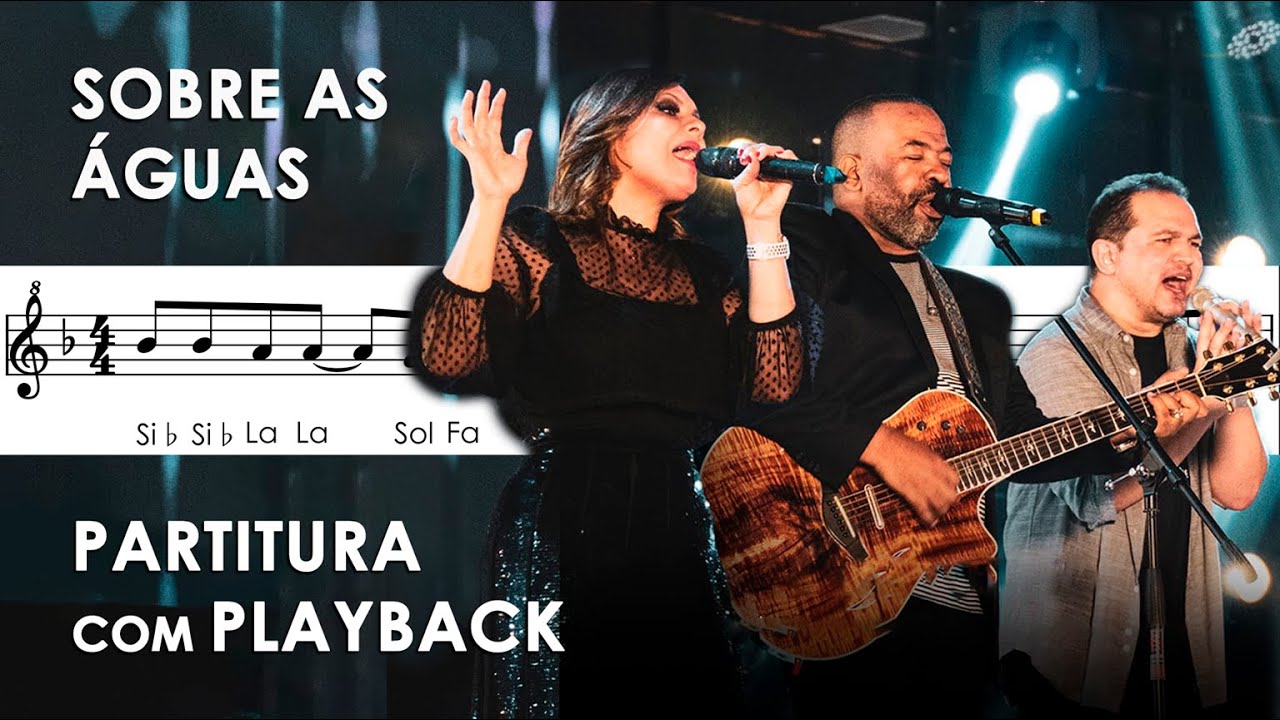 Sobre as Águas | Partitura com Playback para Flauta Doce, Violino | Trazendo a Arca e Davi Sacer