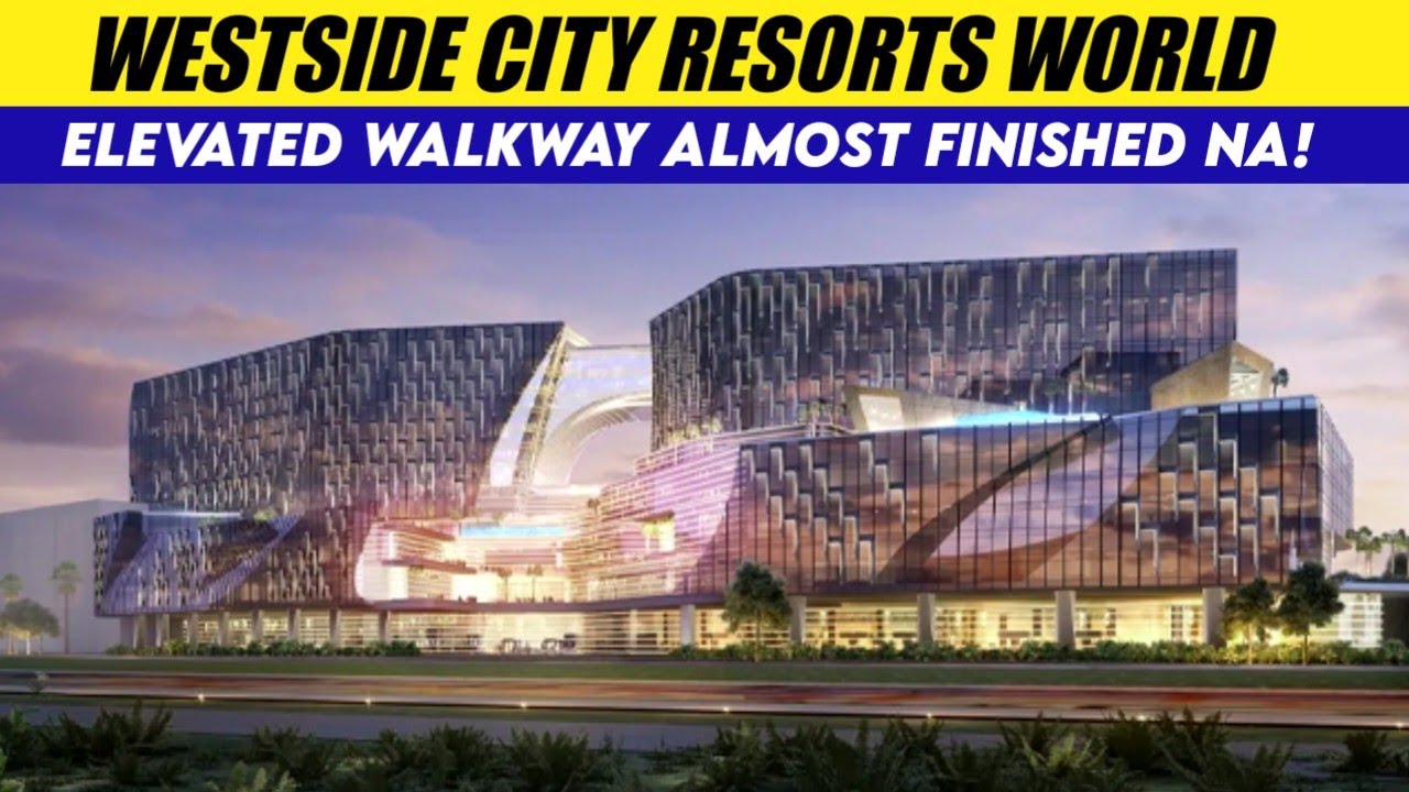 Westside City Resorts World Update