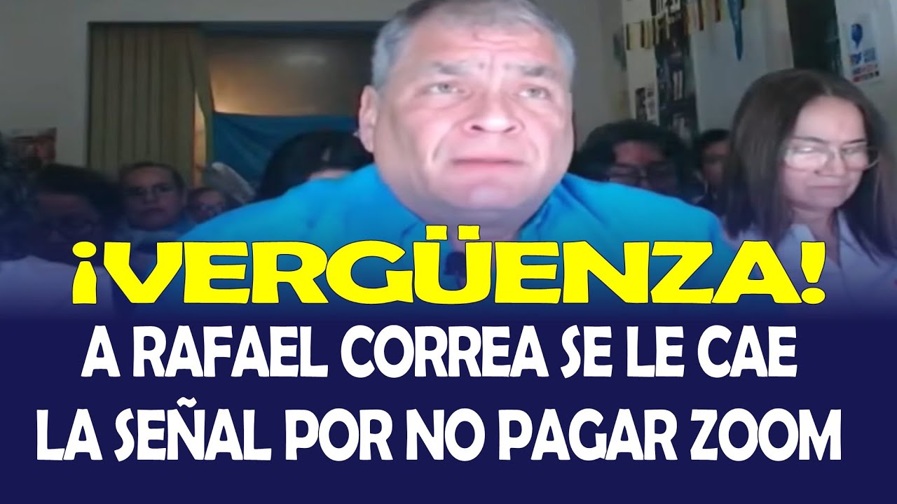 ¡VERGÜENZA CONVENCIÓN DE REVOLUCIÓN CIUDADANA! A RAFAEL CORREA SE LE CAE LA SEÑAL POR NO PAGAR ZOOM