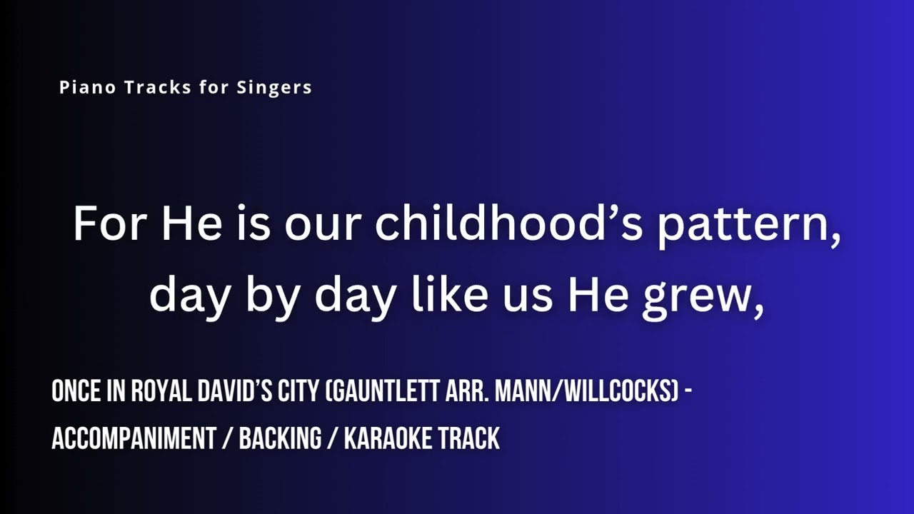 Once in royal David's city (Gauntlett arr. Mann) - Accompaniment / Backing / Karaoke / Lyrics Track