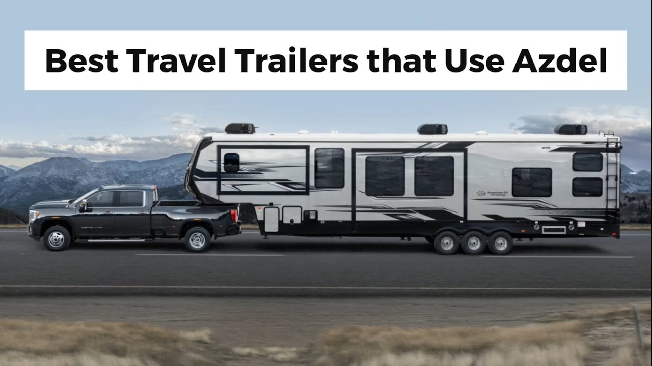 Best Travel Trailers that Use Azdel
