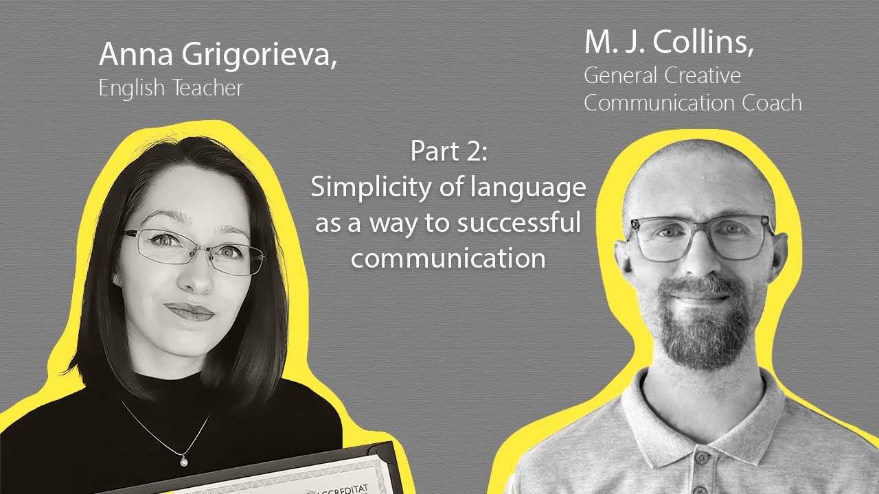 Podcast Part 2 Simplicity of language as a way to successful communication