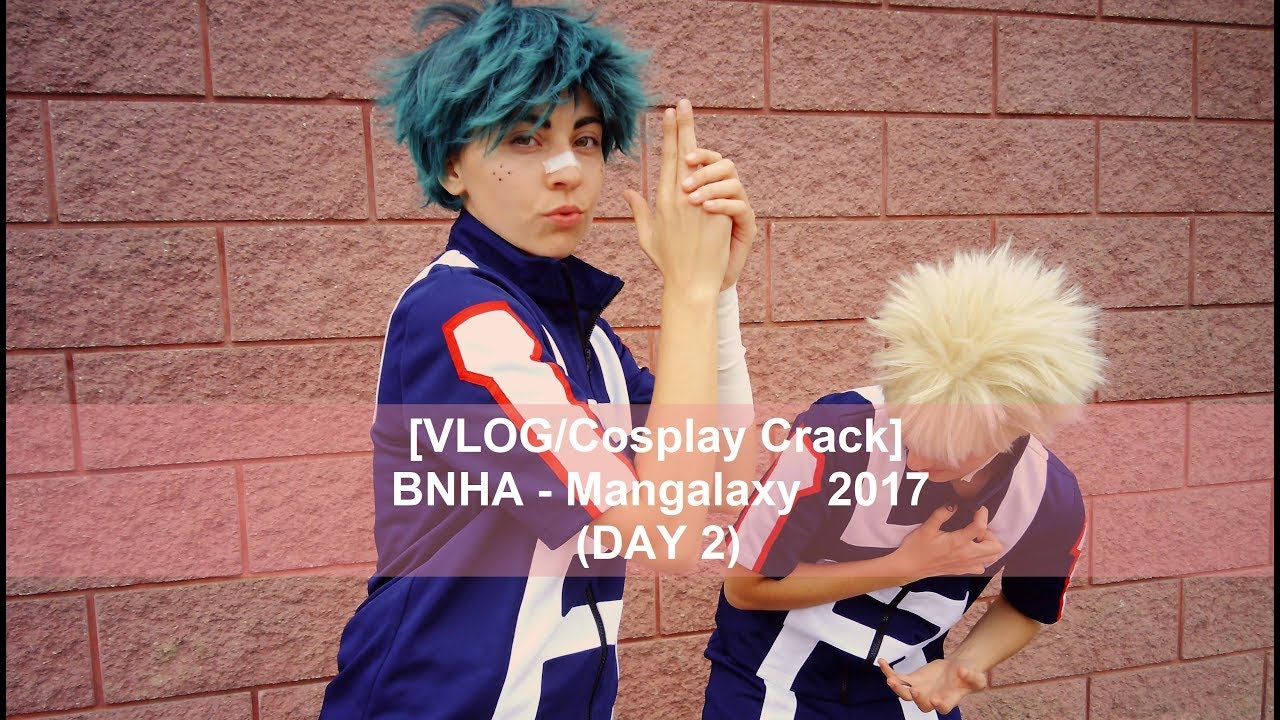 VLOG/Cosplay Crack | BNHA - Mangalaxy 2017 (DAY 2)