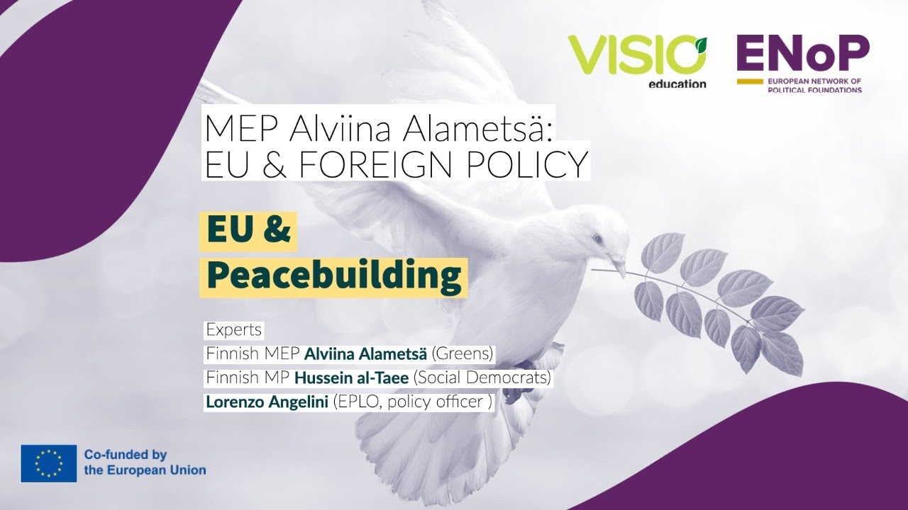 MEP Alviina Alamets&auml;: EU & Foreign policy: Peacebuilding // EU & ulkopolitiikka: Rauhanrakentaminen