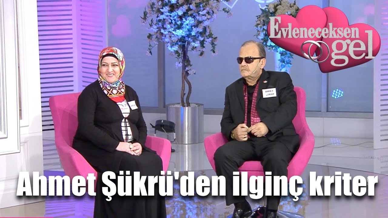 Evleneceksen Gel - Ahmet Şükrü'den İlginç Kriter