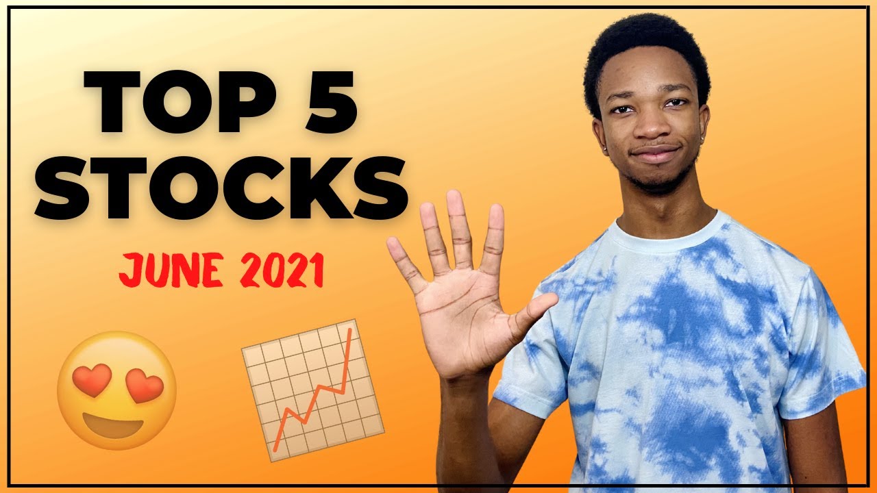 Best Stocks To Buy Now In June 2021