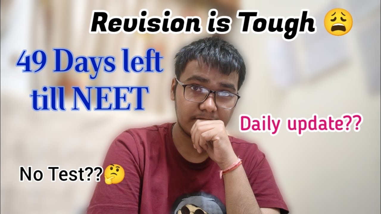 49 Days left till NEET 😱.. Revision starts