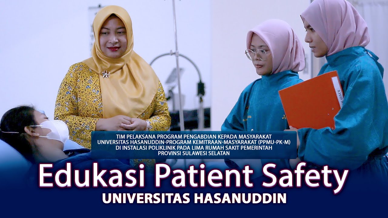 EDUKASI PATIENT SAFETY PENGABDIAN MASYARAKAT UNHAS