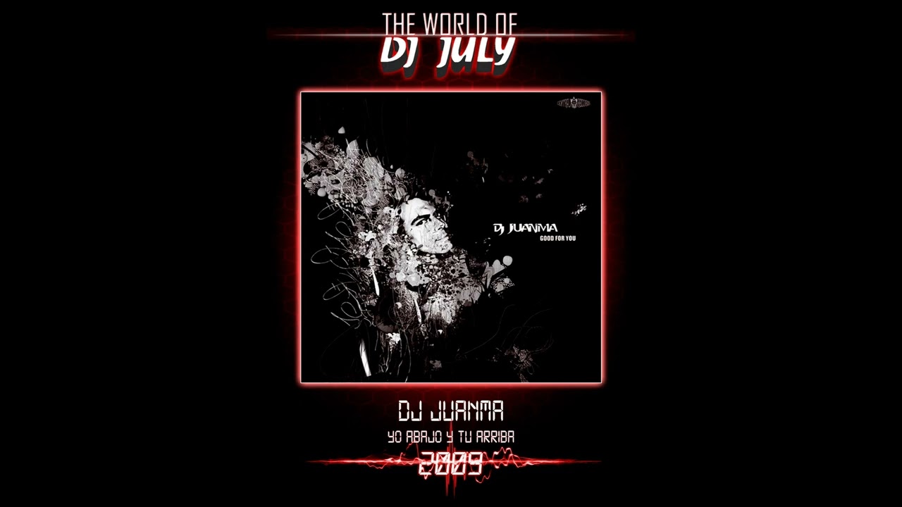 DJ JUANMA- YO ABAJO Y TU ARRIBA