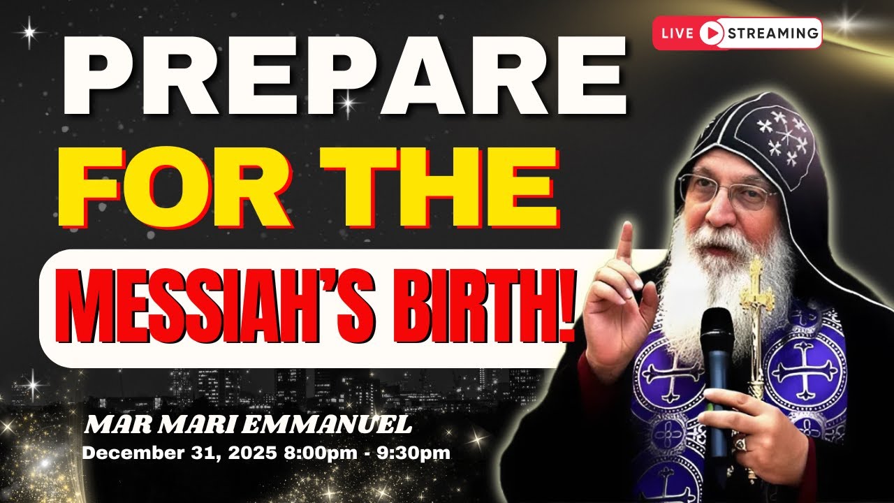 Prepare for the Messiah's Birth: Powerful Message on Faith, Hope & Renewal | Mar Mari Emmanuel