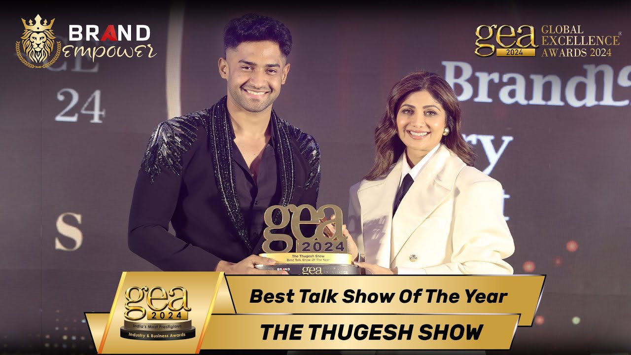 The Thugesh Show wins GEA 2024 | Global Excellence Awards 2024 by Brand Empower