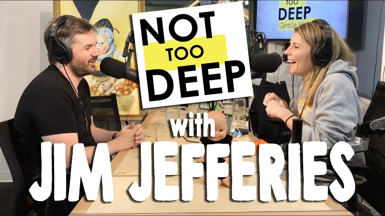 JIM JEFFERIES on #NotTooDeep // Grace Helbig