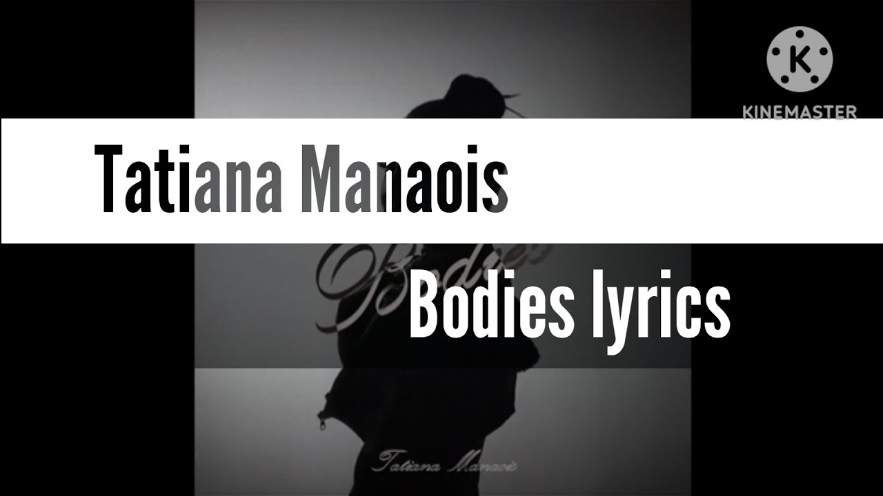 Bodies (official lyrics) - Tatiana Manaois