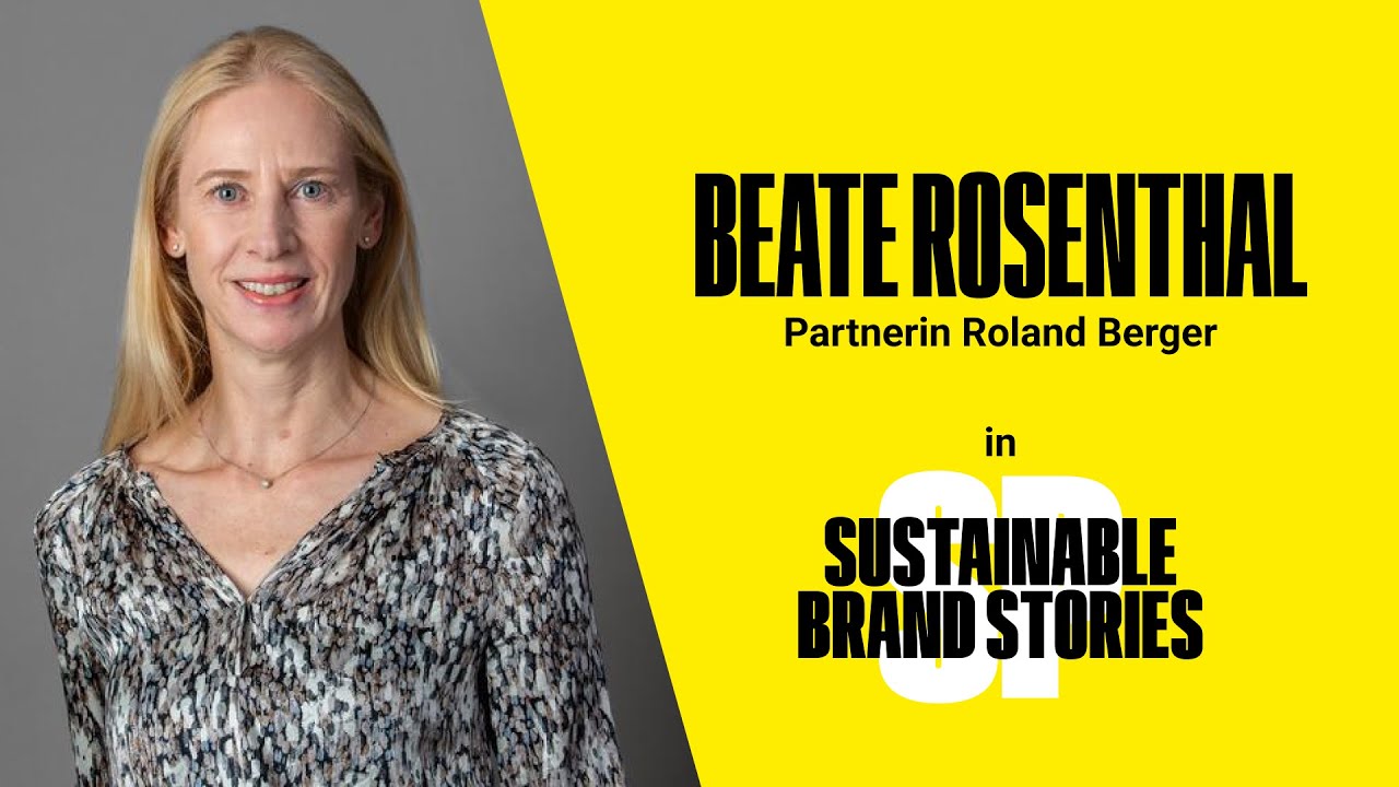 Wie geht nachhaltige Transformation für Marken? Beate Rosenthal von Roland Berger | 25