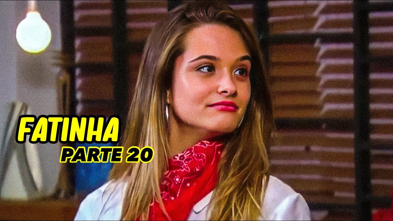 A HISTÓRIA DE FATINHA- PARTE 20