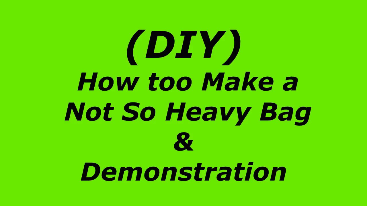 (DIY) How Too Make~a Not So HEAVY BAG* * * * * Punch Professor