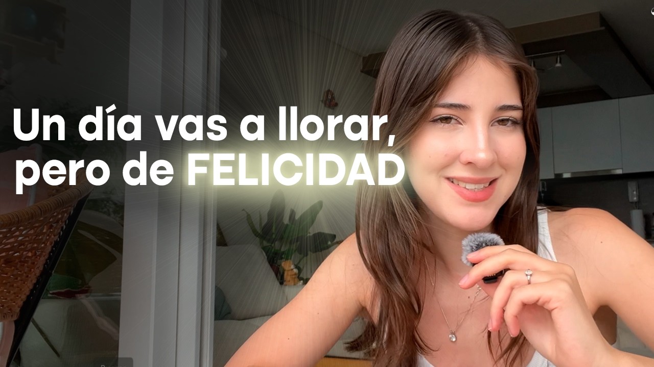 Cómo crear una vida tan maravillosa que te haga llorar de felicidad✨