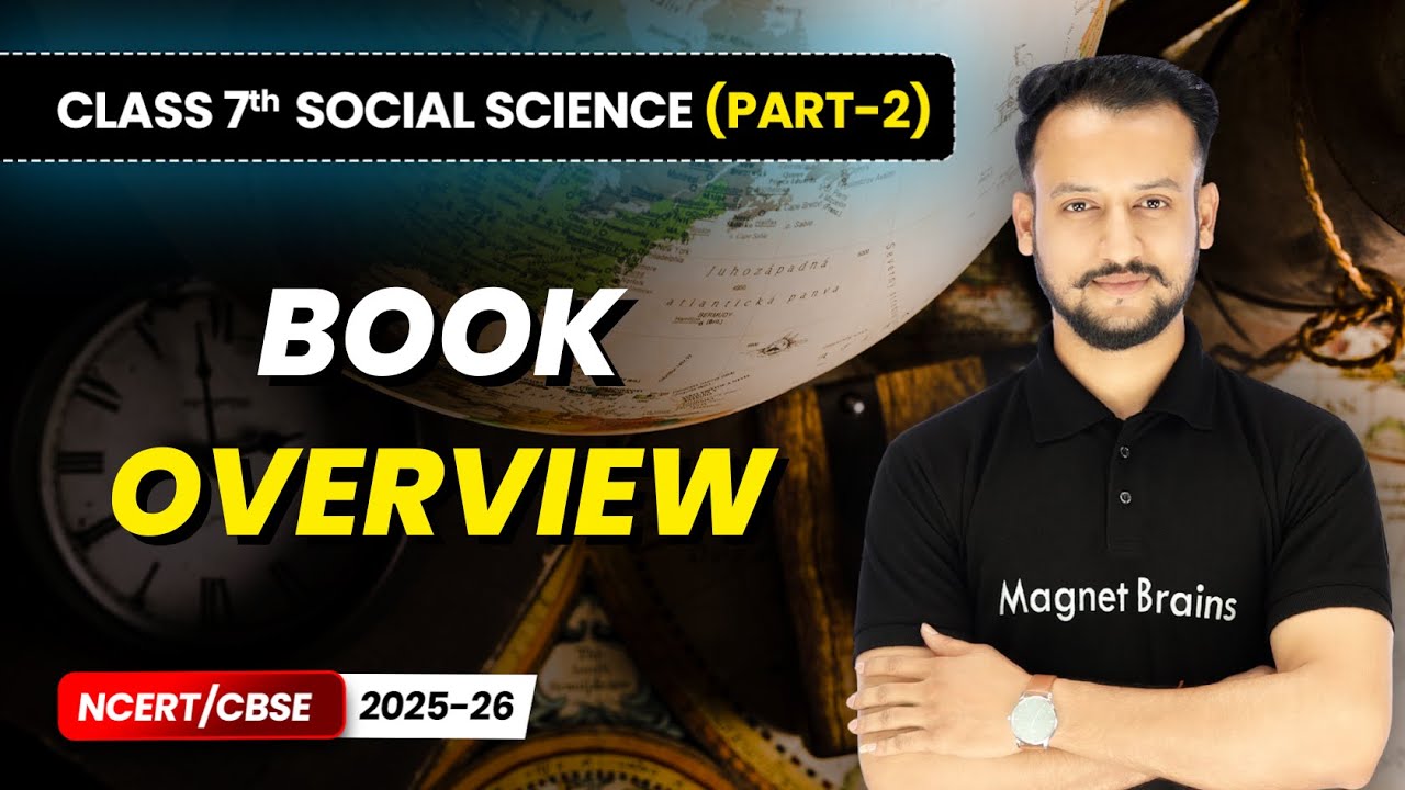 Class 7 Social Science (Part  2) &ndash; Full Book Overview | NCERT/CBSE 2025-26 | New Syllabus Explained